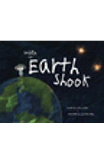 When the Earth Shook