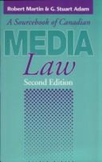 A Sourcebook of Canadian Media Law
