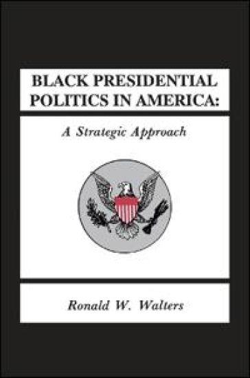 Black Presidential Politics in America