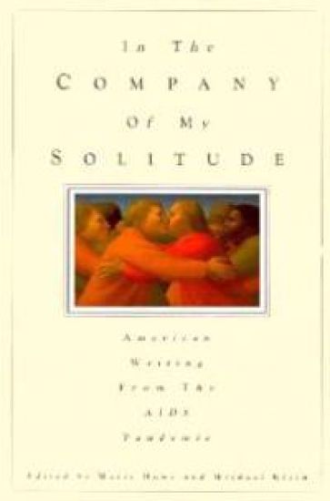 In the Company of My Solitude: American Writing from the AIDS Pandemic – Marie Howe, kirjan kansikuva
