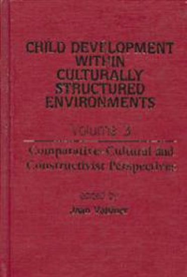 Child Development Within Culturally Structured Environments, Volume 3