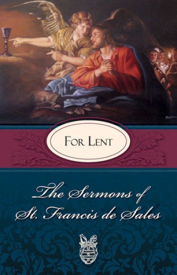 The Sermons of St. Francis De Sales for Lent