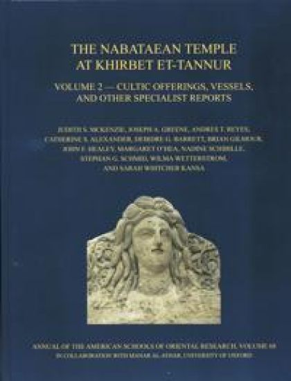 The Nabataean Temple at Khirbet et-Tannur, Jordan, Volume 2