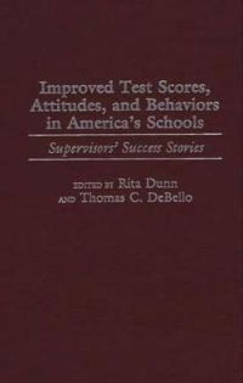 Improved Test Scores, Attitudes, and Behaviors in America's Schools