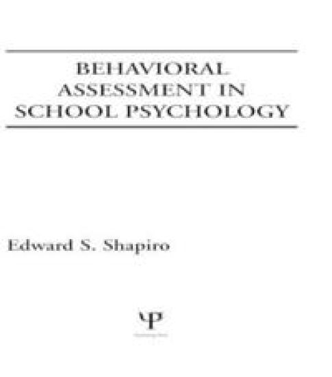 Behavioral Assessment in School Psychology