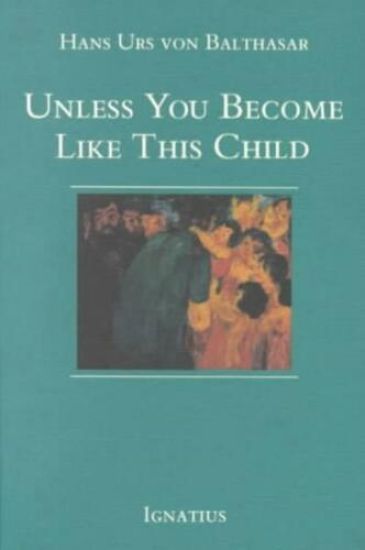 Unless You Become Like This Child