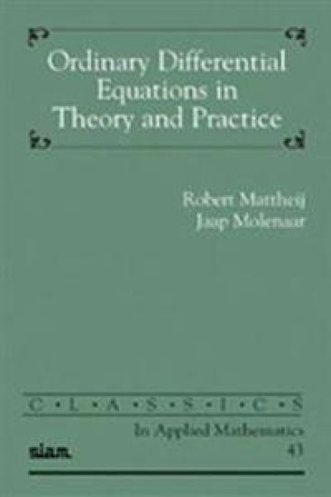 Ordinary Differential Equations in Theory and Practice