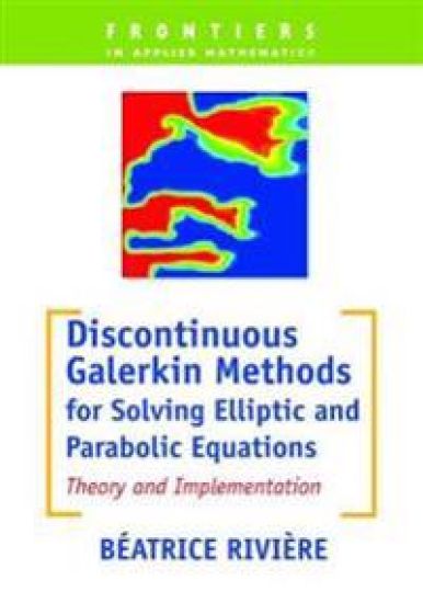 Discontinuous Galerkin Methods For Solving Elliptic And Parabolic Equations