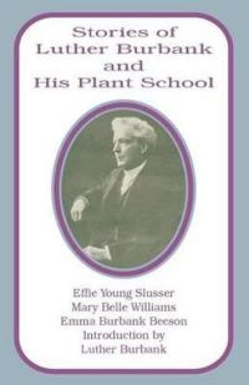 Stories of Luther Burbank and His Plant School