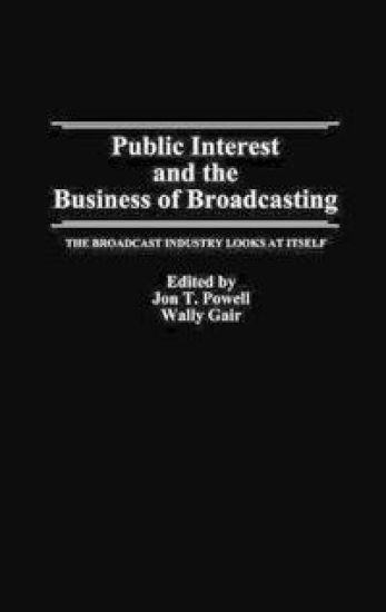 Public Interest and the Business of Broadcasting