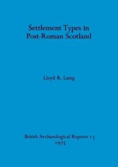 Settlement Types in Post Roman Scotland