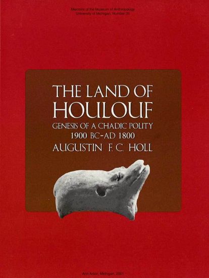 The Land of Houlouf: Genesis of a Chadic Polity, 1900 B.C.–A.D. 1800