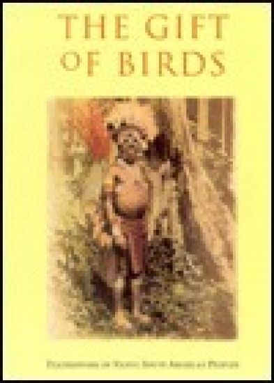 The Gift of Birds – Featherworking of Native South American Peoples
