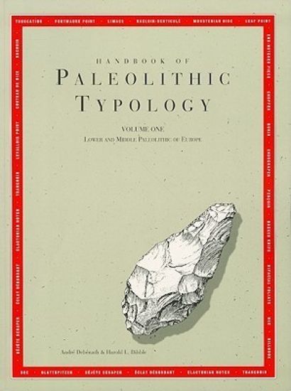 Handbook of Paleolithic Typology – Lower and Middle Paleolithic of Europe