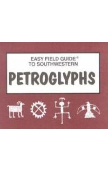 Easy Field Guide to Southwestern Petroglyphs
