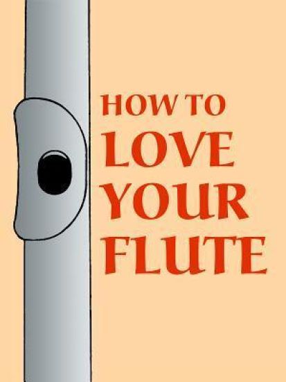 How to Love Your Flute