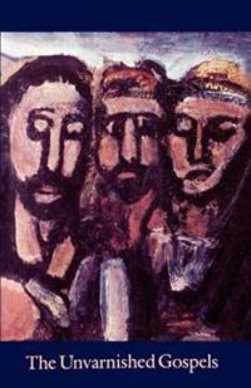 The Unvarnished Gospels