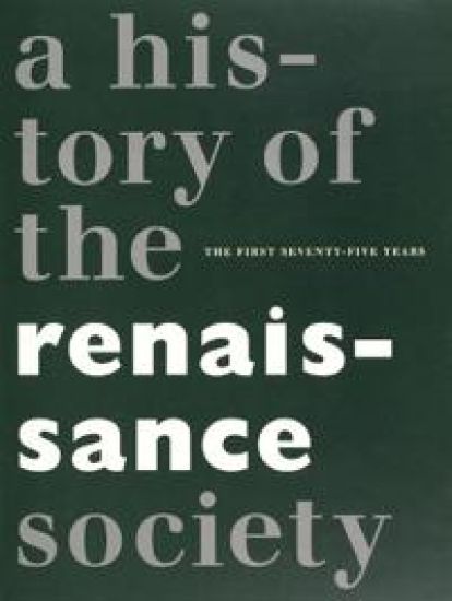 History of the Renaissance Society – The First Seventy–five Years