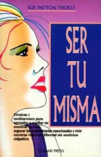 Ser Tu Misma: Meditaciones Para La Capacitacion Y La Paz Mental
