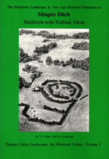 The Prehistoric Landscape and Iron Age Enclosed Settlement at Mingies Ditch