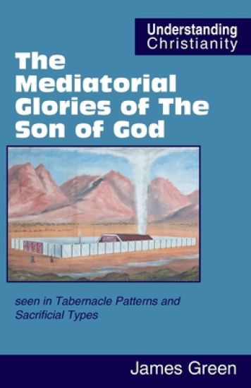The Mediatorial Glories of The Son of God