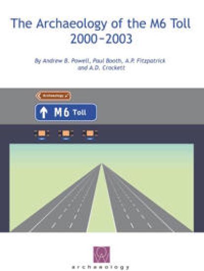 The Archaeology of the M6 Toll 2000-2003