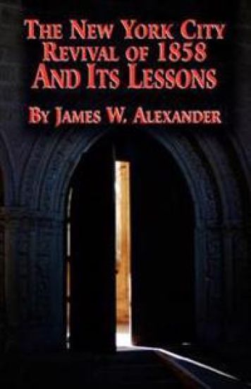 The New York City Revival of 1858 and Its Lessons