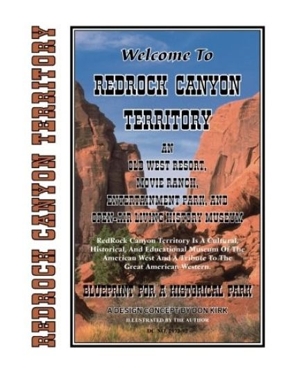 Welcome To Redrock Canyon Territory: An Old West Resort, Movie Ranch, Entertainment Park, and Open-Air Living History Museum