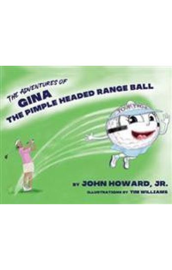 The Adventures of Gina The Pimple Headed Range Ball