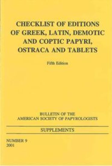 Checklist of Editions of Greek and Latin Papyri, Ostraca and Tablets