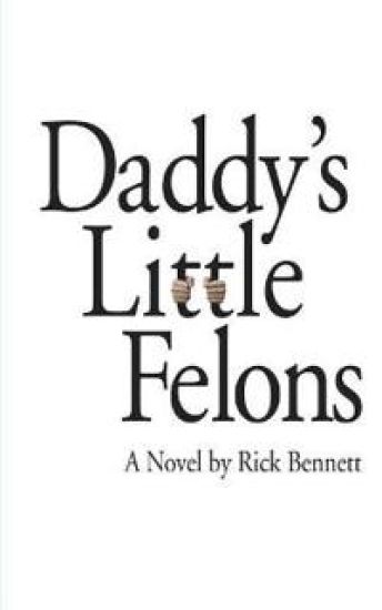 Daddy's Little Felons – Rick Bennett, kirjan kansikuva