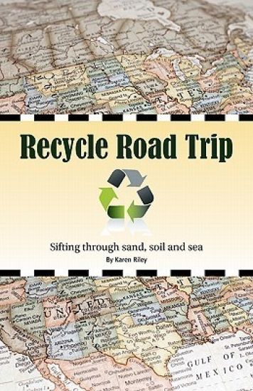 Recycle Road Trip: Sifting Through Sand, Sea and Soil
