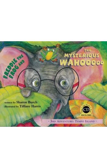 Freddie the Frog and the Mysterious Wahooooo: 3rd Adventure: Tempo Island [With CD (Audio)]