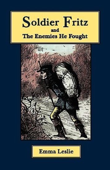 Soldier Fritz and The Enemies He Fought – Emma Leslie, kirjan kansikuva