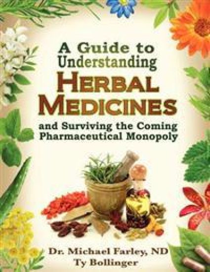 A Guide to Understanding Herbal Medicines and Surviving the Coming Pharmaceutical Monopoly