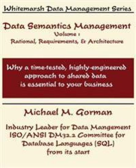 Data Semantics Management, Volume 1, Rationale, Requirements, and Architecture