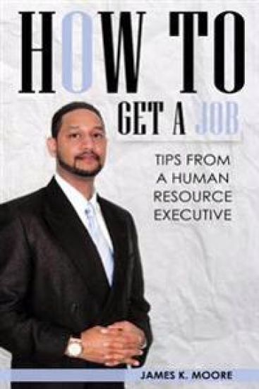 How to Get a Job: Tips from a Human Resource Executive