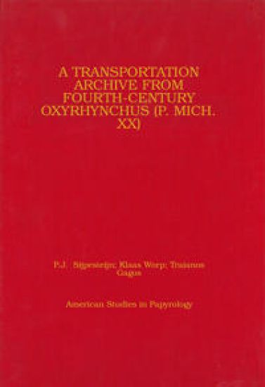 A Transportation Archive from Fourth-Century Oxyrhynchus (P. Mich. XX)