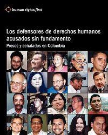 Los Defensores de Derechos Humanos Acusados Sin Fundamento: Presos Y Señalados En Colombia