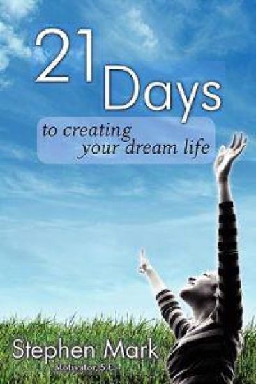 21 Days to Creating Your Dream Life