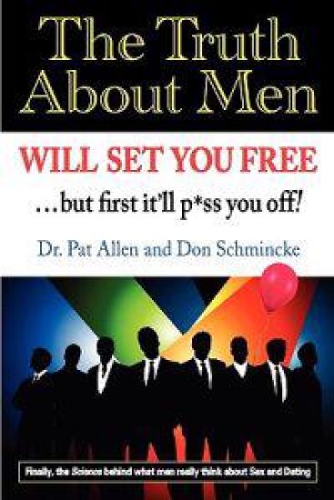 The Truth About Men Will Set You Free: The New Science of Love and Dating