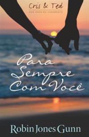 Para Sempre Com Você – Robin Jones Gunn, kirjan kansikuva