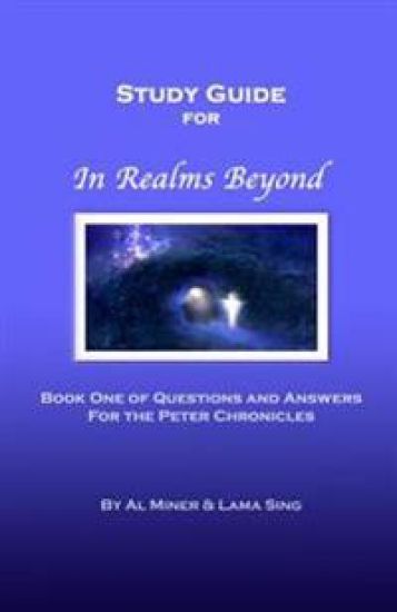 In Realms Beyond: Study Guide: Questions and Answers for the Peter Chronicles