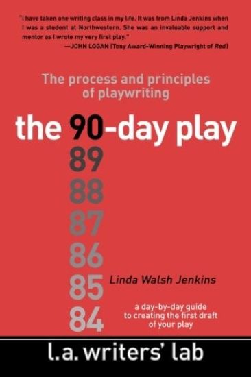 The 90-Day Play: The Process and Principles of Playwriting
