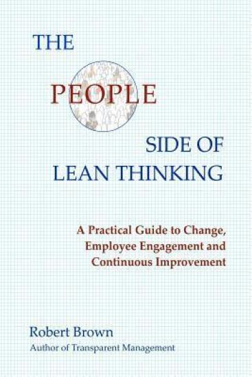 The People Side of Lean Thinking: A Practical Guide to Change, – Robert Brown, kirjan kansikuva