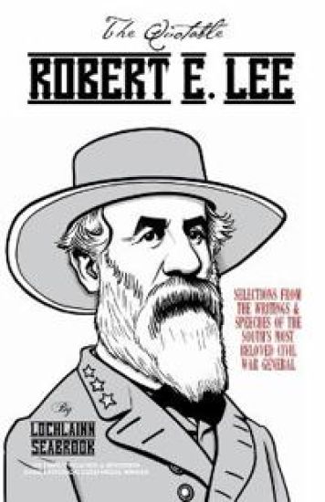 The Quotable Robert E. Lee