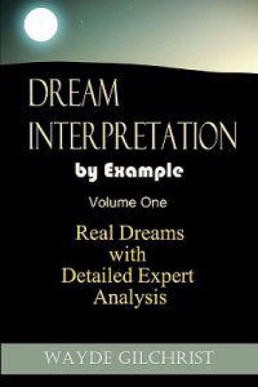 Dream Interpretation by Example: Real Dreams with Detailed Expert Analysis