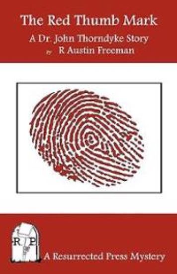 The Red Thumb Mark: A Dr. John Thorndyke Story