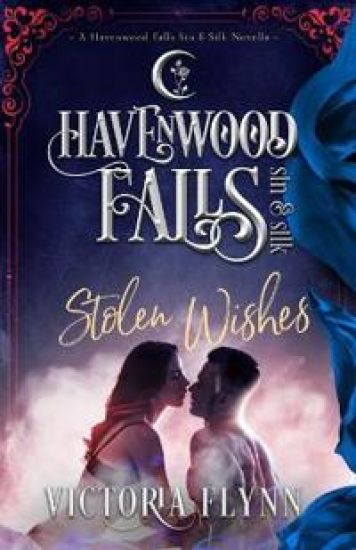 Stolen Wishes: (a Havenwood Falls Sin & Silk Novella)