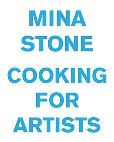 Mina Stone: Cooking for Artists